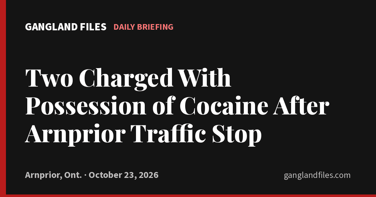 Gangland Files card: Two Charged With Possession of Cocaine After Arnprior Traffic Stop