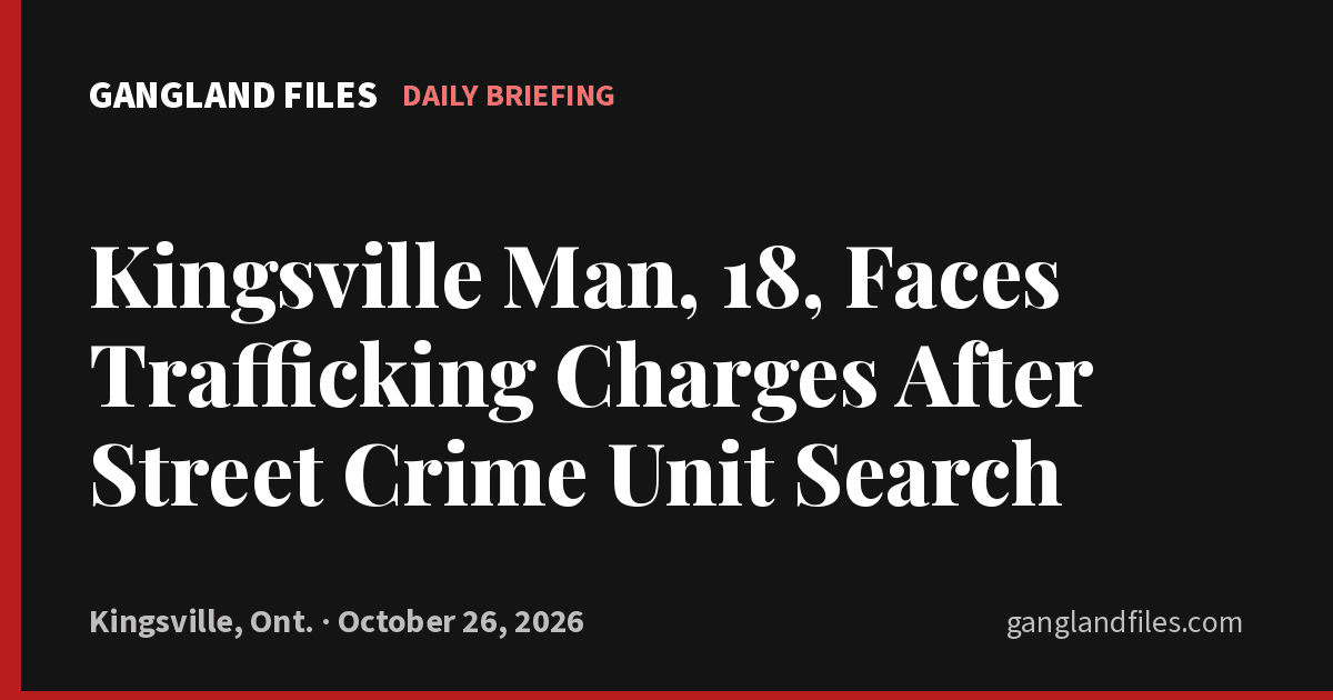 Kingsville Man, 18, Faces Trafficking Charges After Street Crime Unit Search