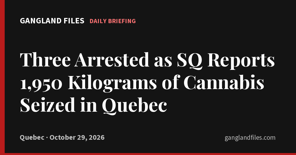 Three Arrested as SQ Reports 1,950 Kilograms of Cannabis Seized in Quebec