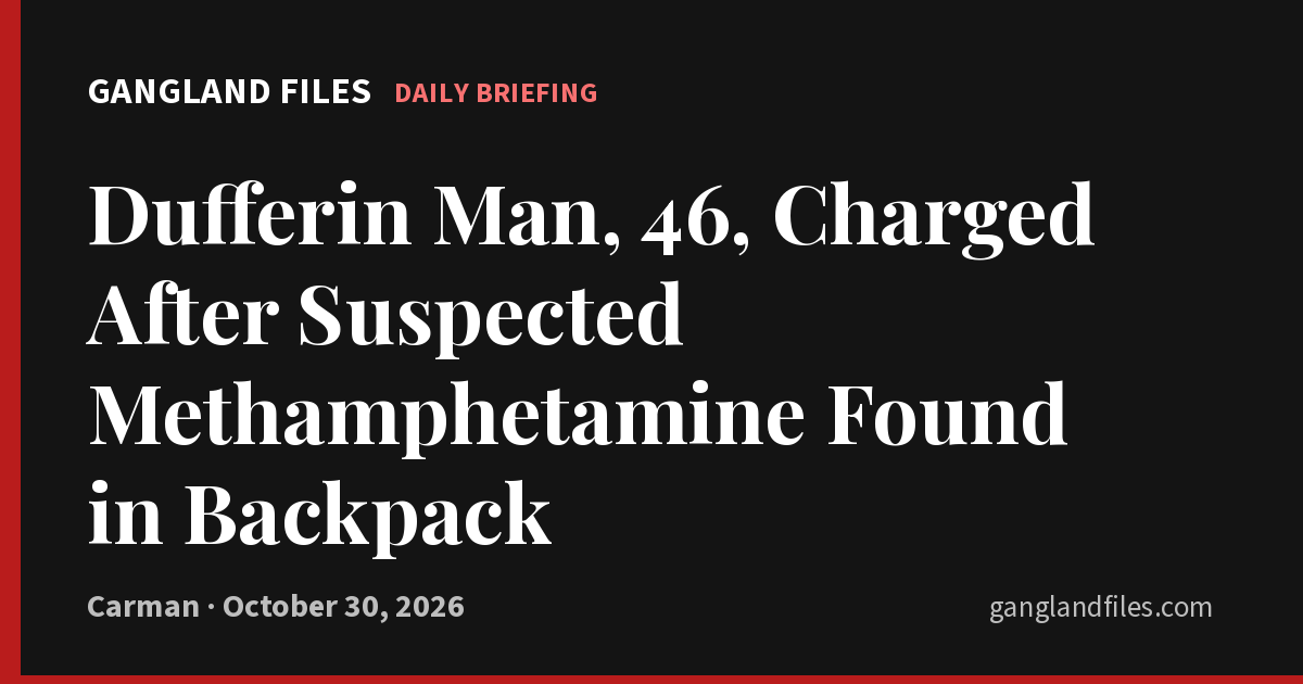 Dufferin Man, 46, Charged After Suspected Methamphetamine Found in Backpack